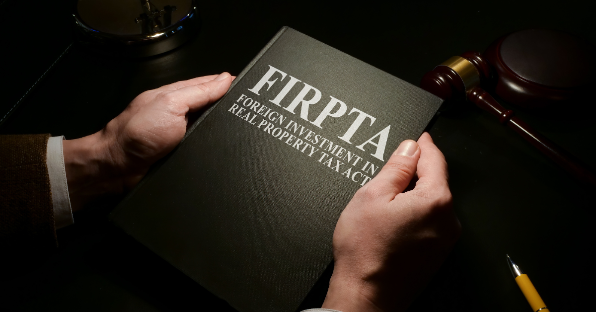 The Foreign Investment in Real Property Tax Act (FIRPTA)